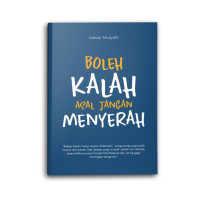 BOLEH KALAH ASAL JANGAN MENYERAH