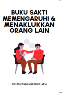 BUKU SAKTI MEMENGARUHI & MENAKLUKKAN ORANG LAIN