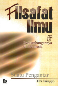 FILSAFAT ILMU & PERKEMBANGANNYA DI INDONESIA