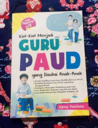 KIAT-KIAT MENJADI GURU PAUD YANG DISUKAI ANAK-ANAK