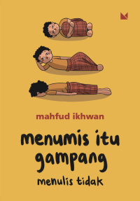 MENUMIS ITU GAMPANG, MENULIS TIDAK