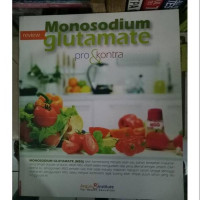 MONOSODIUM GLUTAMATE : PRO & KONTRA