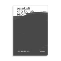 Sesekali Kita Butuh Sepi