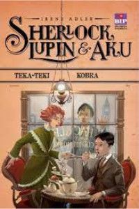 SHERLOCK, LUPIN & AKU : TEKA-TEKI KOBRA