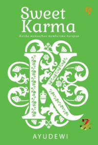SWEET KARMA : KETIKA MEMAAFKAN MEMBERIMU HARAPAN