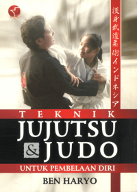 TEKNIK JUJUTSU & JUDO :UNTUK PEMBELAAN DIRI